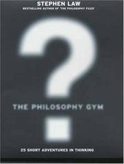 The Philosophy Gym: 25 Short Adventures in Thinking