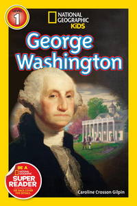 George Washington (National Geographic Kids Readers, Level 2)