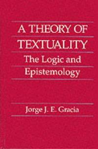 A THEORY OF TEXTUALITY: THE LOGIC AND EPISTEMOLOGY
