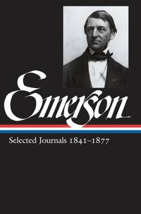 Ralph Waldo Emerson: Selected Journals Vol. 2 1841-1877 (LOA #202) by Emerson, Ralph Waldo