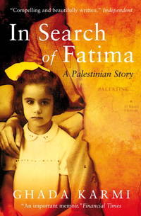 In Search of Fatima: A Palestinian Story de Karmi, Ghada - 2009-07-07