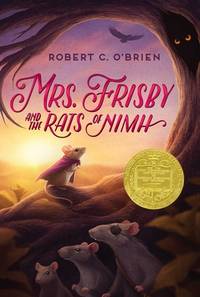 Mrs. Frisby And The Rats Of Nimh by Robert C. O&#39;Brien