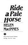 Ride a Pale Horse by MacInnes, Helen - 1984