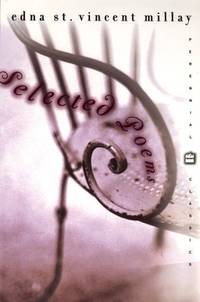 Selected Poems: The Finest Lyric Poetry by Edna St. Vincent Millay, Premier American Lyricist...