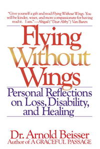 Flying Without Wings: Personal Reflections on Loss, Disability, and Healing