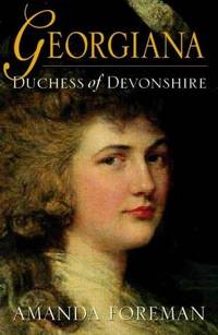 Georgiana - Duchess of Devonshire by Amanda Foreman - 1998