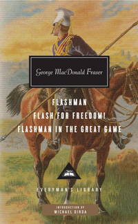 Flashman, Flash for Freedom!, Flashman in the Great Game (Everyman&#039;s Library Contemporary Classics Series) by Fraser, George MacDonald