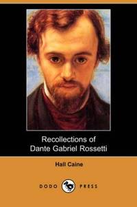 Recollections Of Dante Gabriel Rossetti