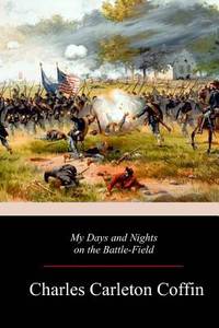 My Days and Nights On the Battle-Field