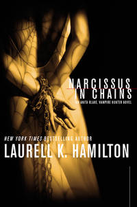 Narcissus in Chains (Anita Blake, Vampire Hunter, Book 10) de Laurell K. Hamilton - 2001-10-01