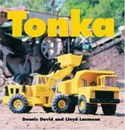 Tonka by Lloyd L Dennis;Laumann - Hardcover - 2004 - from Rob Briggs Books (SKU: 14732)