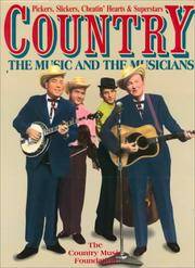 Country: The Music and the Musicians Pickers, Slickers, Cheatin' Hearts &