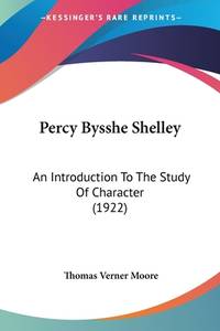 Percy Bysshe Shelley: An Introduction To The Study Of Character (1922)