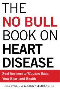 The No Bull Book on Heart Disease: Real Answers to Winning Back Your Heart and Health