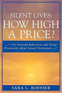 Silent Lives: How High a Price? : For Personal Reflections and Group Discussions about Sexual...