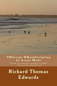 VBScript WBemScripting In Async Mode: Using ExecNotificationQuery With __InstanceCreationEvent