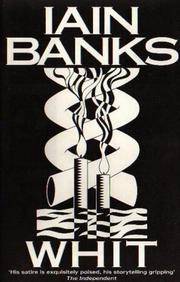 Whit, Or, Isis Amongst the Unsaved. Iain Banks