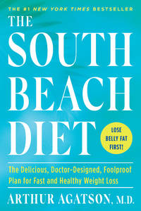 image of The South Beach Diet: The Delicious, Doctor-designed, Foolproof Plan for Fast and Healthy Weight Loss