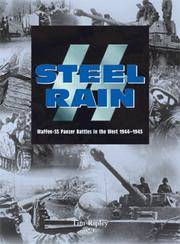 SS: Steel Rain: Waffen-SS Panzer Battles in the West 1944-1945