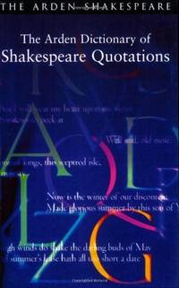 The Arden Dictionary of Shakespeare Quotations by Jane Armstrong - Paperback - 10/14/1999 - from Cavalier House Books (SKU: 9781903436684U)