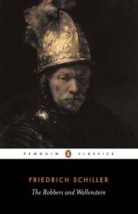 The Robbers/Wallenstein (Penguin Classics)