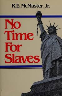 No Time for Slaves by Jr. R. E. McMaster - 1986-06-01