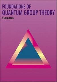 Foundations Of Quantum Group Theory