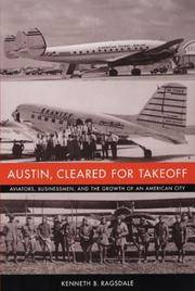 AUSTIN, CLEARED FOR TAKEOFF: Aviators, Businessmen, and the Growth of an American City