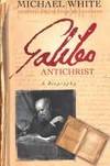 Galileo Antichrist, a Biography