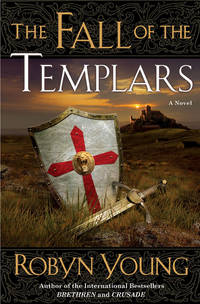 THE FALL OF THE TEMPLARS: A NOVEL