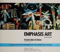 Emphasis, art: A qualitative art program for the elementary school by Frank Wachowiak