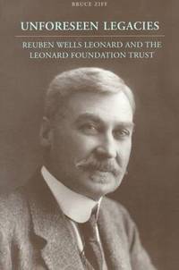 Unforeseen Legacies - Reuben Wells Leonard and The Leonard Foundation Trust