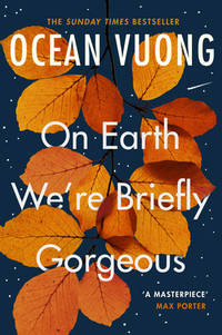 Ocean Vuong On Earth We're Briefly Gorgeous /anglais