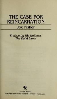 The Case for Reincarnation by Joe Fisher; Preface-The Dalai Lama - 1985-09-01