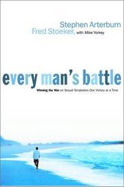 image of Every Man's Battle: Winning the War on Sexual Temptation One Victory at a Time (The Every Man Series)