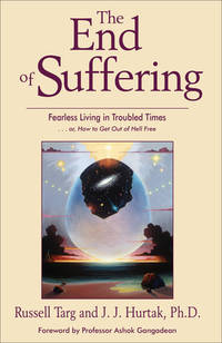 The End of Suffering: Fearless Living in Troubled Times