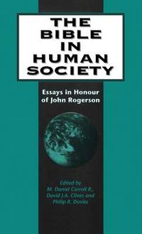 The Bible in Human Society; Essays in Honour of John Rogerson
