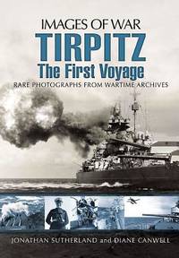 Tirpitz: The First Voyage (Images of War)