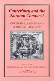 Canterbury and the Norman Conquest: Churches, Saints and Scholars, 1066-1109