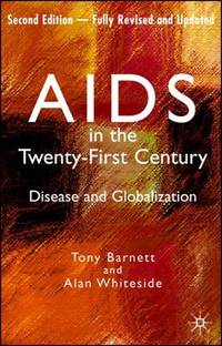 AIDS in the Twenty-First Century: Disease and Globalization Fully Revised and Updated Edition
