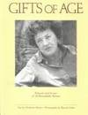 Gifts of Age: Portraits and Essays of 32 Remarkable Women