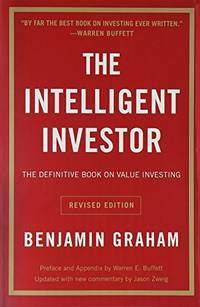 The Intelligent Investor: A Book Of Practical Counsel (Revised Edition)