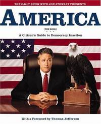 America (The Book): A Citizen's Guide to Democracy Inaction by et al Jon - Hardcover - 10th Printing. - 2004 - from KingChamp Books (SKU: 010365)