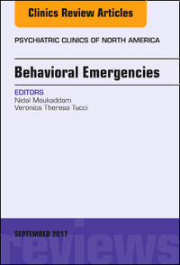 Behavioral Emergencies, An Issue of Psychiatric Clinics of North America, 1e (HC)