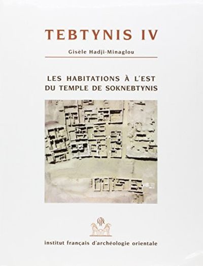 tebtynis iv. les habitations a l est du temple de soknebtynis (fouilles