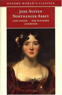 image of Northanger Abbey, Lady Susan, The Watsons, and Sanditon (Oxford World's Classics)