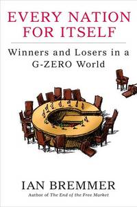 Every Nation for Itself: Winners and Losers in a G-Zero World