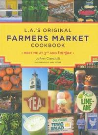 L.A.'s Original Farmers Market Cookbook: Meet Me at 3rd and Fairfax