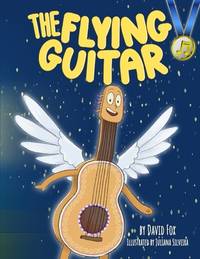 The Flying Guitar: Join the Guitar's quest for a healing song in this enchanting tale of rhyme...