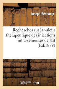 Physiologie expérimentale. Recherches expérimentales sur la valeur thérapeutique (French Edition)